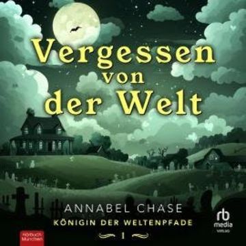 Vergessen von der Welt audiobook, Annabel Chase