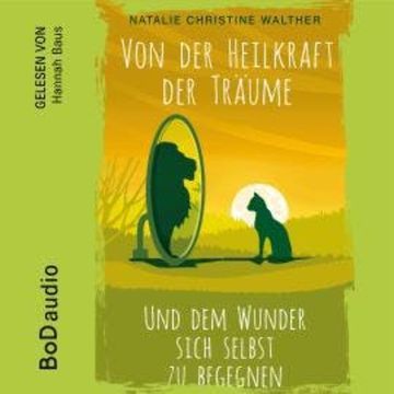 Von der Heilkraft der Träume (Ungekürzt) audiobook, Natalie Christine Walther