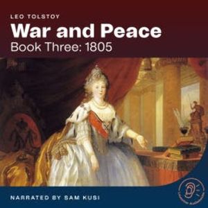 War and Peace (Book Three: 1805), Leo Tolstoy