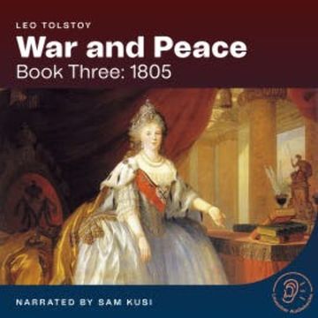 War and Peace (Book Three: 1805) audiobook, Leo Tolstoy