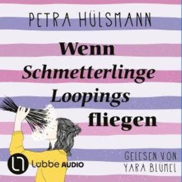 Wenn Schmetterlinge Loopings fliegen - Hamburg-Reihe, Teil 2 (Ungekürzt) audiobook, Petra Hülsmann