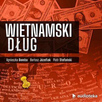 Wietnamski dług audiobook, Agnieszka Bomba, Bartosz Józefiak, Piotr Stefański