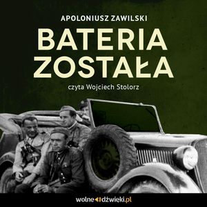 Bateria została, Apoloniusz Zawilski