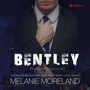 Bentley. Prywatne imperium, Melanie Moreland
