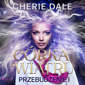 Córka wiatru. Przebudzenie 1 audiobook, Cherie Dale