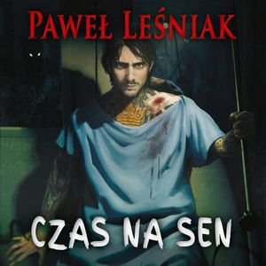 Czas na sen, Paweł Leśniak