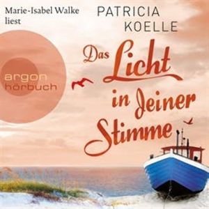 Das Licht in deiner Stimme, Patricia Koelle