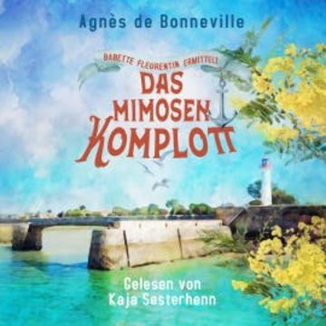 Das Mimosenkomplott audiobook, Agnès de Bonneville
