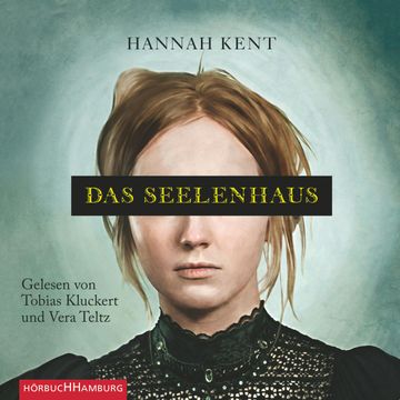 Das Seelenhaus audiobook, Hannah Kent
