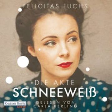 Die Akte Schneeweiß audiobook, Felicitas Fuchs