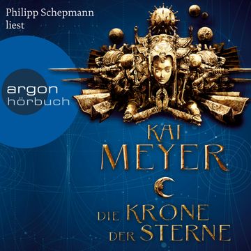Die Krone der Sterne (Die Krone der Sterne 1) audiobook, Kai Meyer