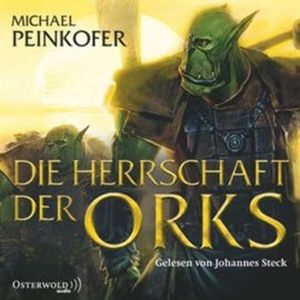 Die Herrschaft der Orks (Die Orks 4), Michael Peinkofer