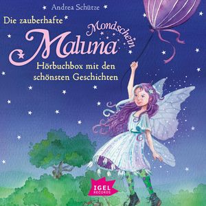 Die zauberhafte Maluna Mondschein-Box mit den schönsten Geschichten, Andrea Schütze