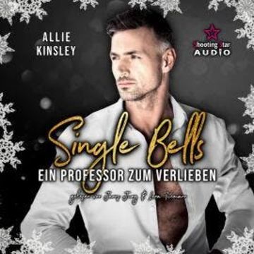 Ein Professor zum Verlieben - Single Bells, Band 4 (ungekürzt) audiobook, Allie Kinsley