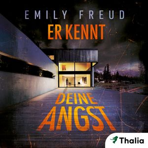 Er kennt deine Angst, Emily Freud