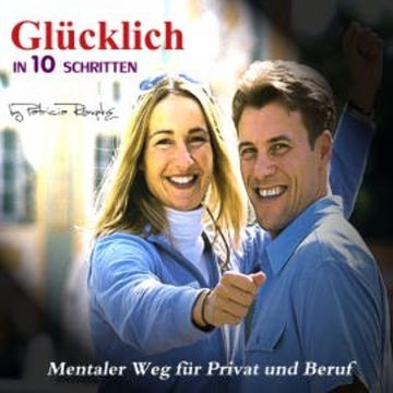 Glücklich in 10 Schritten audiobook, Patricia Römpke
