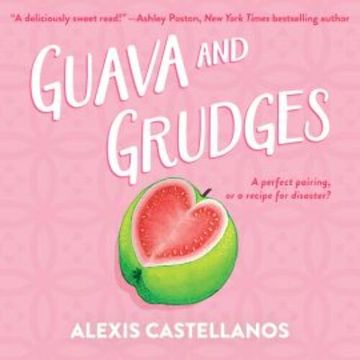 Guava and Grudges audiobook, Alexis Castellanos