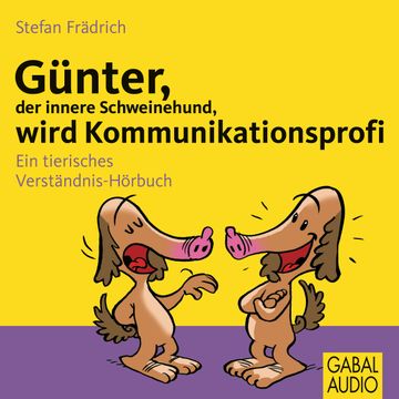 Günter, der innere Schweinehund, wird Kommunikationsprofi audiobook, Stefan Frädrich