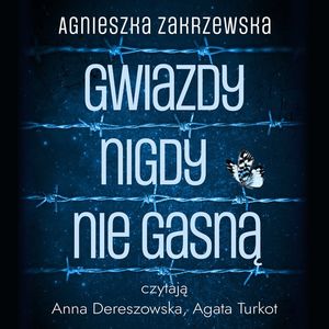 Gwiazdy nigdy nie gasną, Agnieszka Zakrzewska