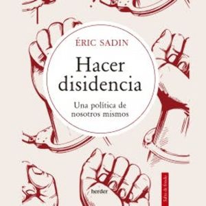 Hacer disidencia, Eric Sadin