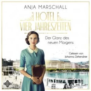Hotel Vier Jahreszeiten – Der Glanz des neuen Morgens (Das Vier Jahreszeiten 2), Anja Marschall