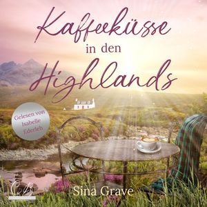 Kaffeeküsse in den Highlands, Sina Grave