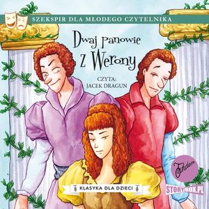 Klasyka dla dzieci. William Szekspir. Tom 7. Dwaj panowie z Werony, William Szekspir