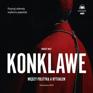 Konklawe. Między polityką a rytuałem, Hubert Wolf