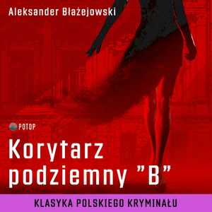 Korytarz podziemny "B", Aleksander Błażejowski