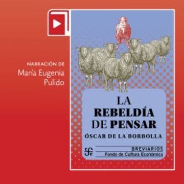 La rebeldía de pensar audiobook, Óscar de la Borbolla