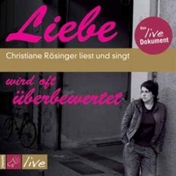 Liebe wird oft überbewertet audiobook, C. Rösinger