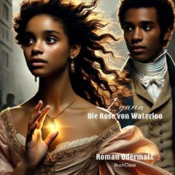 Lyana – Die Rose von Waterloo audiobook, Roman Odermatt
