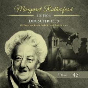 Margaret Rutherford, Folge 45: Der Superheld (Ungekürzt) audiobook, Marcus Meisenberg