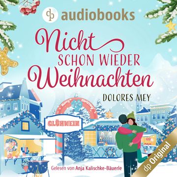 Nicht schon wieder Weihnachten (Ungekürzt) audiobook, Dolores Mey.
