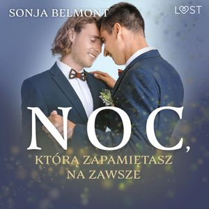 Noc, którą zapamiętasz na zawsze – gejowskie opowiadanie erotyczne, Sonja Belmont