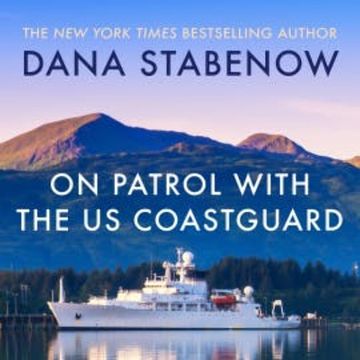 On Patrol with the US Coast Guard audiobook, Dana Stabenow