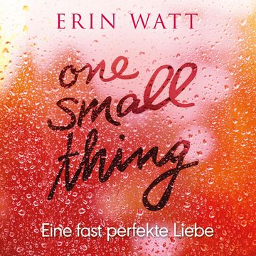One Small Thing – Eine fast perfekte Liebe audiobook, Erin Watt