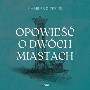 Opowieść o dwóch miastach audiobook, Charles Dickens