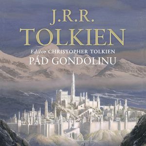 Pád Gondolinu, Christopher Tolkien, John Ronald Reuel Tolkien