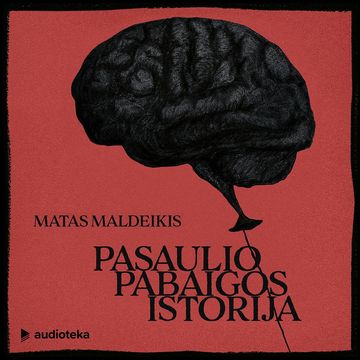 PASAULIO PABAIGOS ISTORIJA audiobook, Matas Maldeikis