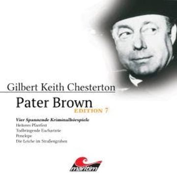 Pater Brown, Edition 7: Vier Spannende Kriminalhörspiele audiobook, Ben Sachtleben