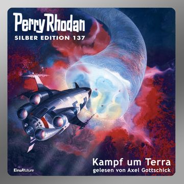Perry Rhodan Silber Edition 137: Kampf um Terra audiobook, Perry Rhodan