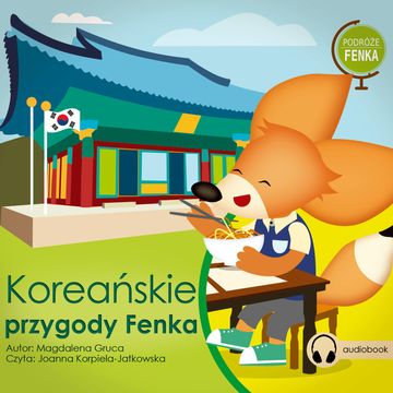 Podróże Fenka. Koreańskie Przygody Fenka audiobook, Magdalena Gruca