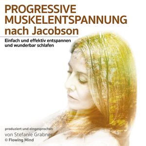 Progressive Muskelenspannung nach Jacobson, Stefanie Grabner