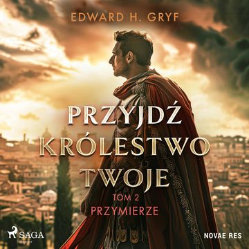 Przyjdź królestwo twoje. Tom II - Przymierze audiobook, Edward H. Gryf