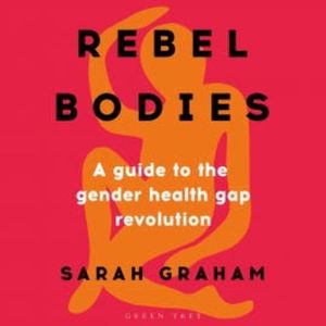 Rebel Bodies, Sarah Graham