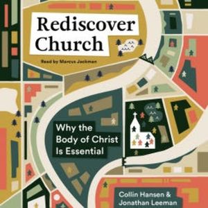 Rediscover Church, Collin Hansen