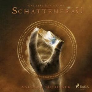 Schattenfrau - Das Erbe der Macht (Urban Fantasy), Band 6 (Ungekürzt), Andreas Suchanek