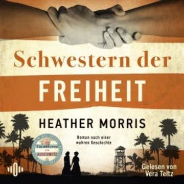 Schwestern der Freiheit audiobook, Heather Morris