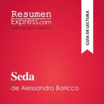 Seda de Alessandro Baricco (Guía de lectura) audiobook, ResumenExpress